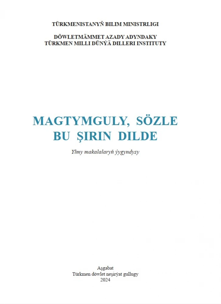 MAG­TYM­GU­LY­PY­RA­GY­NYŇ­ŞY­GYR­LA­RYN­DA­ SAZ­LA­ŞYK­LY­DUR­MU­ŞYŇ­BE­ÝAN­EDIL­ME­GI surady