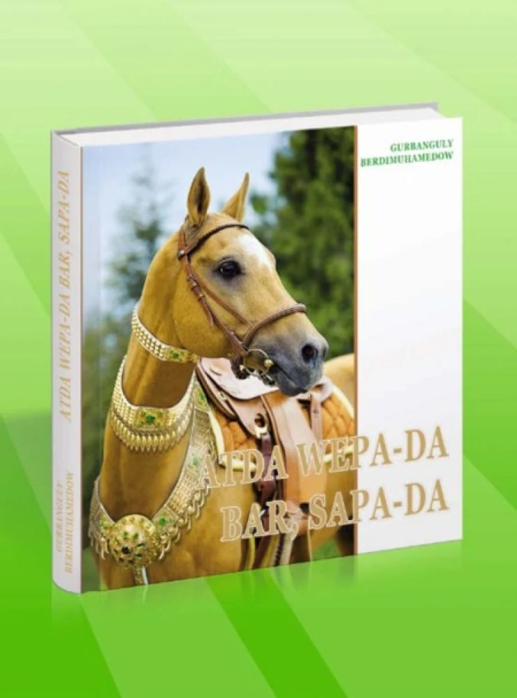 THE IMAGE OF THE HORSE IS THE  SPIRITUAL  WEALTH OF THE TURKMEN PEOPLE surady